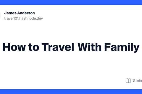 How to Travel With Family