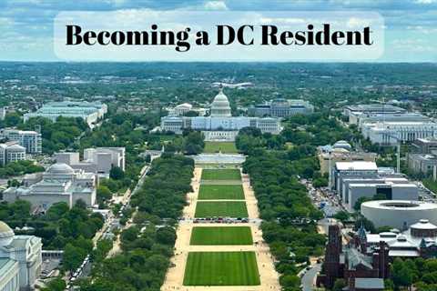 Your First Steps to Becoming a DC Resident | MyProMovers