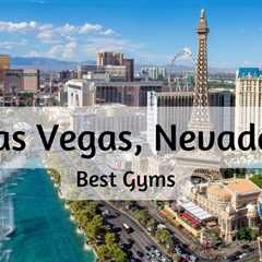 Top-Rated Gyms in Las Vegas