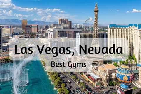 Top-Rated Gyms in Las Vegas