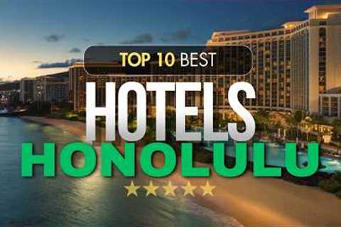 Top 10 Best Hotels in Honolulu | Travel Guide