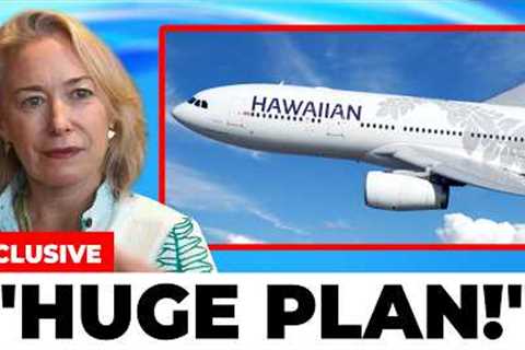 Hawaiian Airlines Just Dropped A BOMBSHELL that SHOCKED the Entire Aviation!