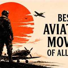 20 Aviation Masterpieces You Need to Watch Right Now